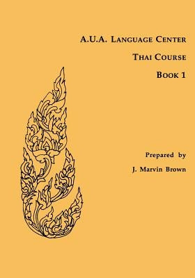 A.U.A. Language Center Thai Course: Book 1 Paperback Southeast Asia Program Publications
