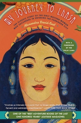 My Journey to Lhasa: The Classic Story of the Only Western Woman Who Succeeded in Entering the Forbidden City Paperback Harper Perennial