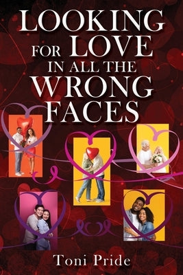 Looking for Love in All the Wrong Faces Paperback Xulon Press