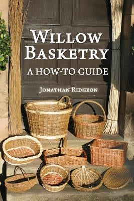 Willow Basketry: A How-To Guide Createspace Independent Publishing Platform