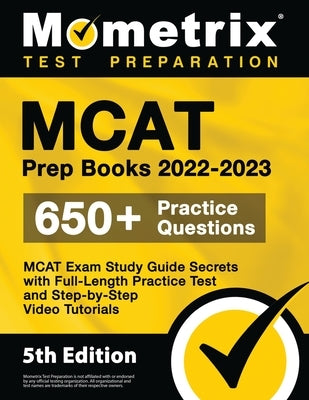 MCAT Prep Books 2022-2023 - MCAT Exam Study Guide Secrets, Full-Length Practice Test, Step-by-Step Video Tutorials: [5th Edition] Paperback Mometrix Media LLC