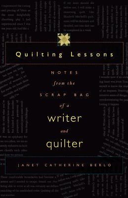 Quilting Lessons: Notes from a Scrap Bag of a Writer and Quilter Paperback Bison