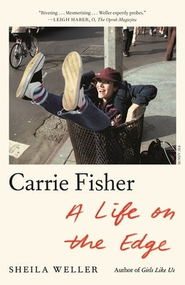 Carrie Fisher: A Life on the Edge Paperback Picador USA