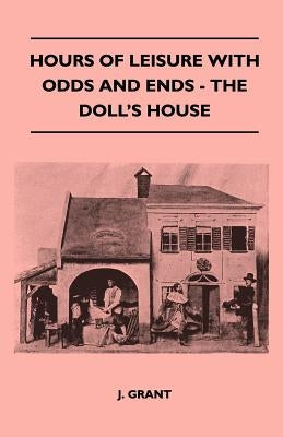 Hours Of Leisure With Odds And Ends - The Doll's House Paperback Stewart Press