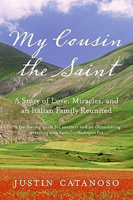 My Cousin the Saint: A Story of Love, Miracles, and an Italian Family Reunited Paperback William Morrow & Company