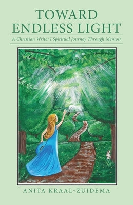 Toward Endless Light: A Christian Writer's Spiritual Journey Through Memoir Paperback Brilliant Books Literary