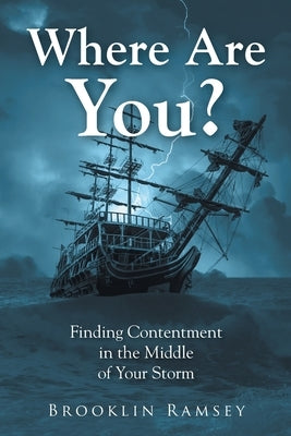 Where Are You?: Finding Contentment in the Middle of Your Storm Paperback Christian Faith