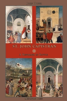 St. John Capistran: A Reformer in Battle Paperback Mediatrix Press