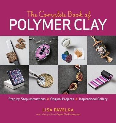 The Complete Book of Polymer Clay Taunton Press