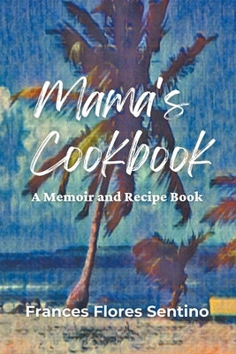 Mama's Cookbook - A Memoir and Recipe Book Paperback Belifuna Books