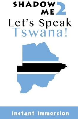 Shadow Me 2: Let's Speak Tswana! Paperback Createspace Independent Publishing Platform
