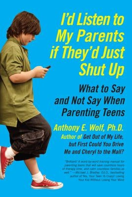 I'd Listen to My Parents If They'd Just Shut Up Paperback William Morrow & Company