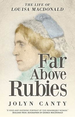 Far Above Rubies: The Life of Louisa MacDonald Paperback Independently Published