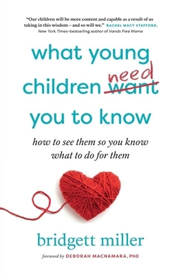 What Young Children Need You to Know: How to see them so you know what to do for them Paperback Look with Love Press
