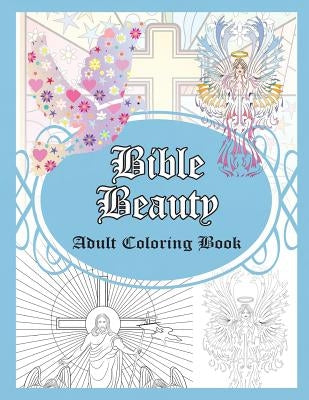 Bible Beauty: Adult Coloring Book Paperback Blep Publishing
