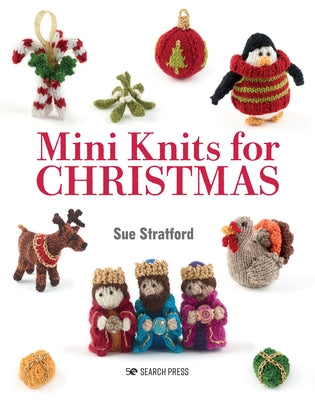 Mini Knits for Christmas Paperback Search Press