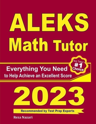ALEKS Math Tutor: Everything You Need to Help Achieve an Excellent Score Paperback Effortless Math Education