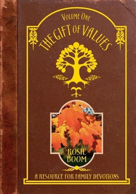 The Gift of Values: A Resource for Family Devotions Paperback Boom Tree Publishing