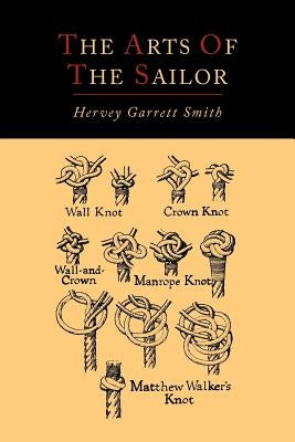 The Arts of the Sailor [Illustrated Edition] Paperback Martino Fine Books