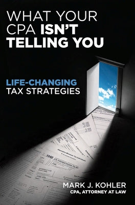 What Your CPA Isn't Telling You: Life-Changing Tax Strategies Paperback Entrepreneur Press