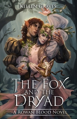 The Fox and the Dryad by Graves, Kellen