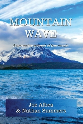 Mountain Wave: A true story of life and death in Alaska Paperback Mountain Wave Productions