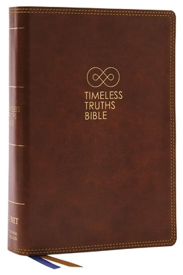 Timeless Truths Bible: One Faith. Handed Down. for All the Saints. (Net, Brown Leathersoft, Comfort Print) Bible Thomas Nelson