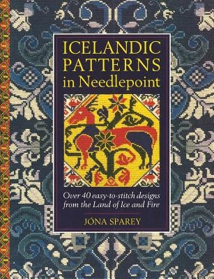 Icelandic Patterns in Needlepoint: Over 40 easy-to-stitch designs from the Land of Ice and Fire Paperback New Generation Publishing
