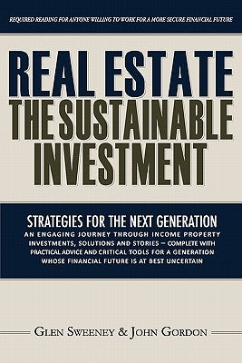 Real Estate: The Sustainable Investment: Strategies for the Next Generation Paperback Createspace Independent Publishing Platform