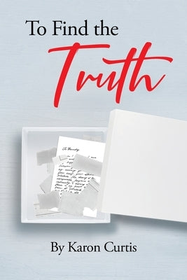 To Find the Truth Paperback Page Publishing, Inc.