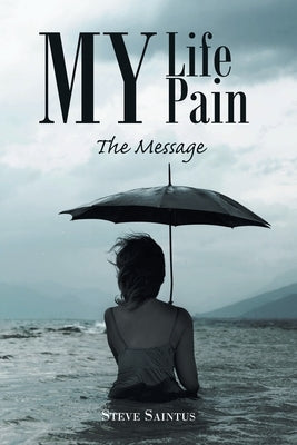 My Life My Pain: The Message Paperback Christian Faith