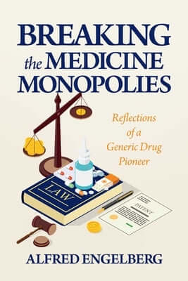 Breaking the Medicine Monopolies: Reflections of a Generic Drug Pioneer Paperback Post Hill Press