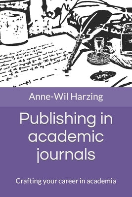 Publishing in academic journals: Crafting your career in academia Paperback Tarma Software Research Limited
