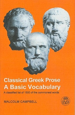 Classical Greek Prose: A Basic Vocabulary Paperback Bloomsbury Publishing PLC