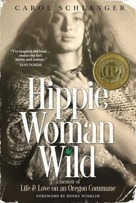 Hippie Woman Wild: A Memoir of Life & Love on an Oregon Commune Paperback Wyatt-MacKenzie Publishing