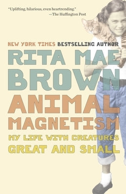Animal Magnetism: My Life with Creatures Great and Small Paperback Ballantine Group