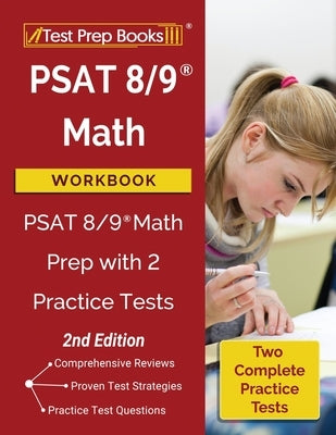 PSAT 8/9 Math Workbook: PSAT 8/9 Math Prep with 2 Practice Tests [2nd Edition] Paperback Test Prep Books