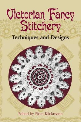 Victorian Fancy Stitchery: Techniques & Designs Paperback Dover Publications
