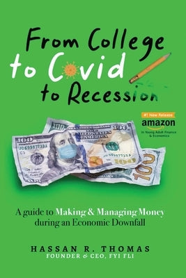 From College To Covid To Recession: A Guide To Making & Managing Money During An Economic Downfall Paperback Hrt Enterprises LLC