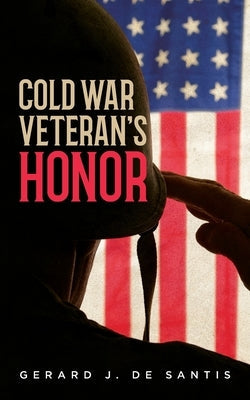 Cold War Veteran's Honor Paperback Palmetto Publishing