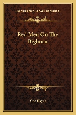 Red Men On The Bighorn Paperback Kessinger Publishing