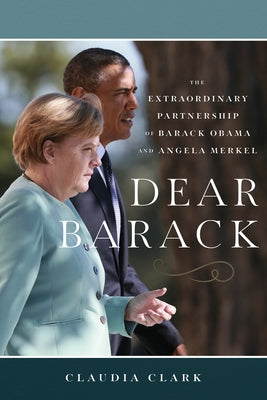 Dear Barack: The Extraordinary Partnership of Barack Obama and Angela Merkel Paperback Disruption Books