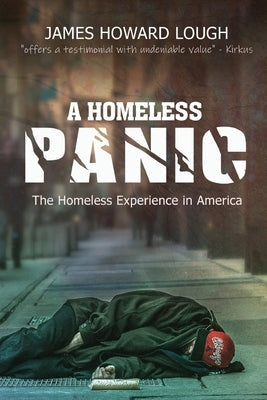 A Homeless Panic: The Homeless Experience in America Paperback James Lough Publisher