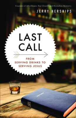 Last Call: From Serving Drinks to Serving Jesus Paperback Westminster John Knox Press
