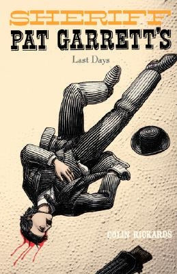 Sheriff Pat Garrett's Last Days Paperback Sunstone Press