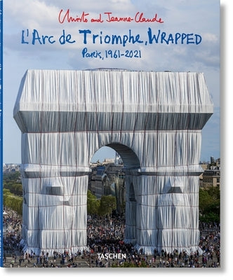 Christo and Jeanne-Claude. l'Arc de Triomphe, Wrapped Paperback Taschen