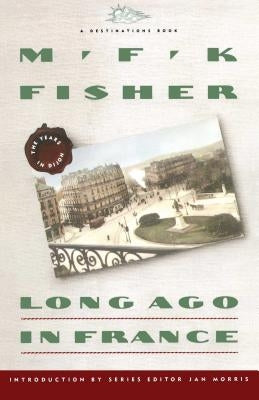 Long Ago in France: The Years in Dijon Paperback Touchstone Books