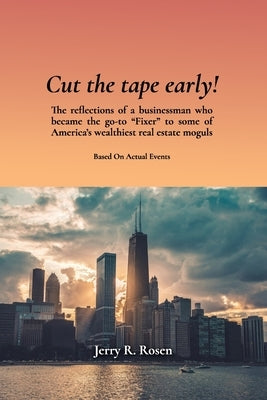 Cut the Tape Early! by Rosen, Jerry R.