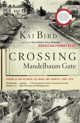 Crossing Mandelbaum Gate: Coming of Age Between the Arabs and Israelis, 1956-1978 Paperback Scribner Book Company