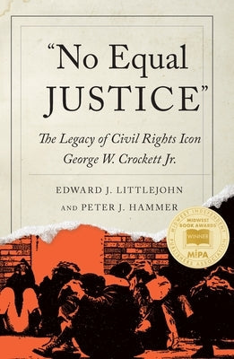 No Equal Justice: The Legacy of Civil Rights Icon George W. Crockett Jr. Paperback Wayne State University Press